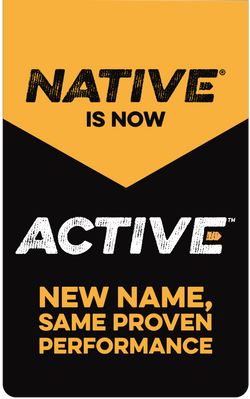 Native is now Active. New name, same proven performance.